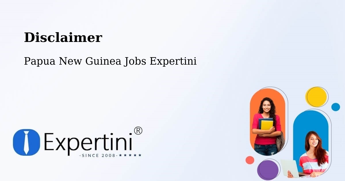 Disclaimer – Kokoda - Papua New Guinea Jobs Expertini