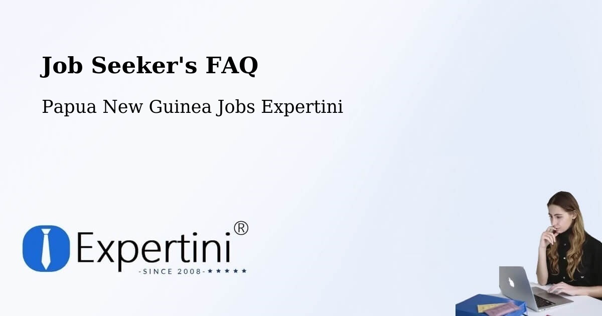 Job Seeker FAQ – Kokoda - Papua New Guinea Jobs Expertini